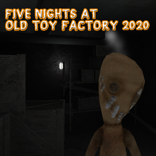 Five Nights At Old Toy Factory 2020