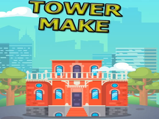 Tower Make